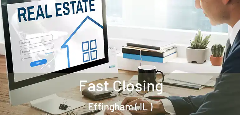  Fast Closing Effingham ( IL )