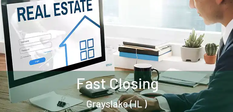  Fast Closing Grayslake ( IL )