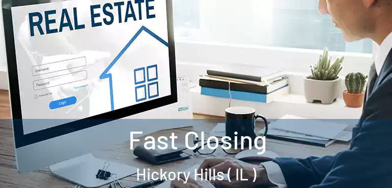  Fast Closing Hickory Hills ( IL )