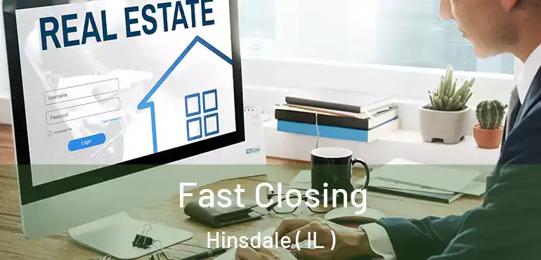  Fast Closing Hinsdale ( IL )