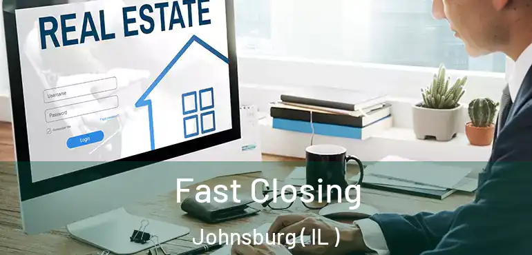  Fast Closing Johnsburg ( IL )