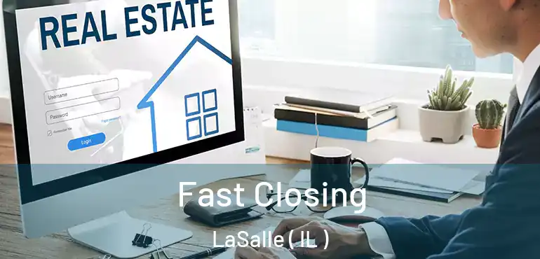  Fast Closing LaSalle ( IL )