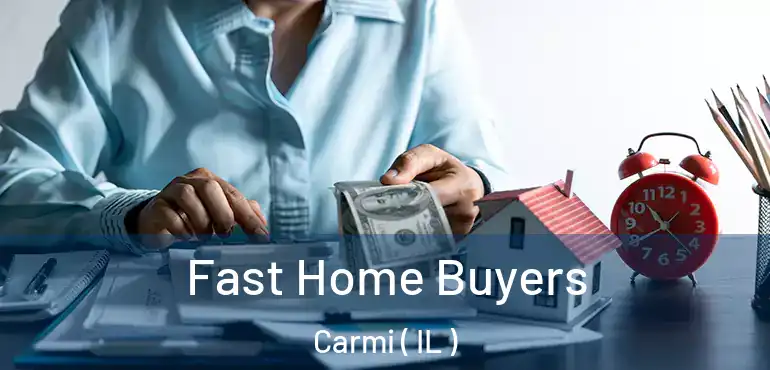  Fast Home Buyers Carmi ( IL )