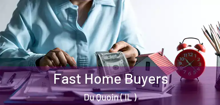  Fast Home Buyers Du Quoin ( IL )
