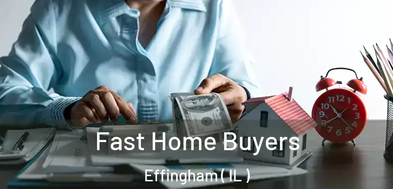 Fast Home Buyers Effingham ( IL )