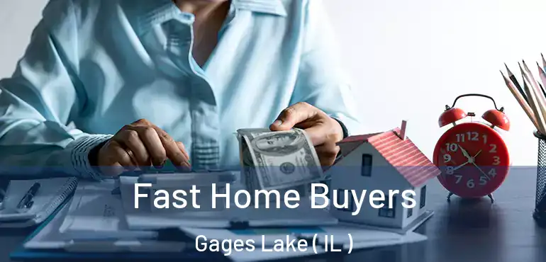  Fast Home Buyers Gages Lake ( IL )