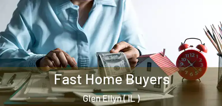  Fast Home Buyers Glen Ellyn ( IL )