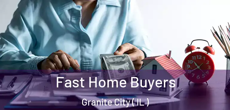  Fast Home Buyers Granite City ( IL )