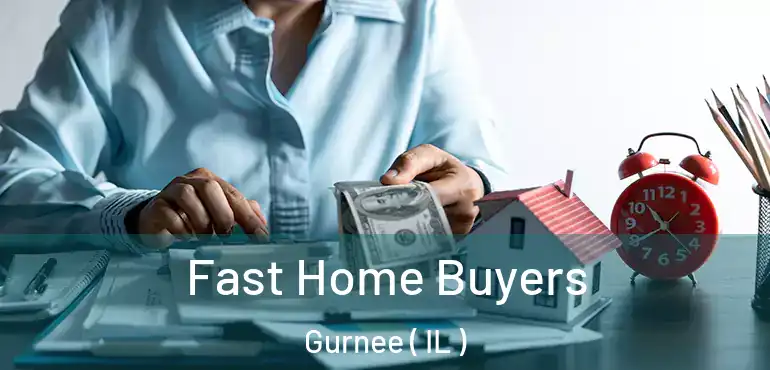  Fast Home Buyers Gurnee ( IL )