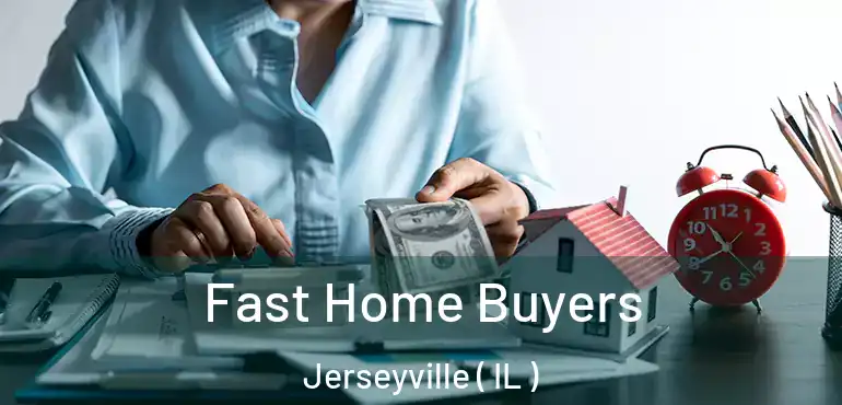  Fast Home Buyers Jerseyville ( IL )