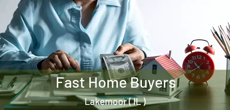  Fast Home Buyers Lakemoor ( IL )