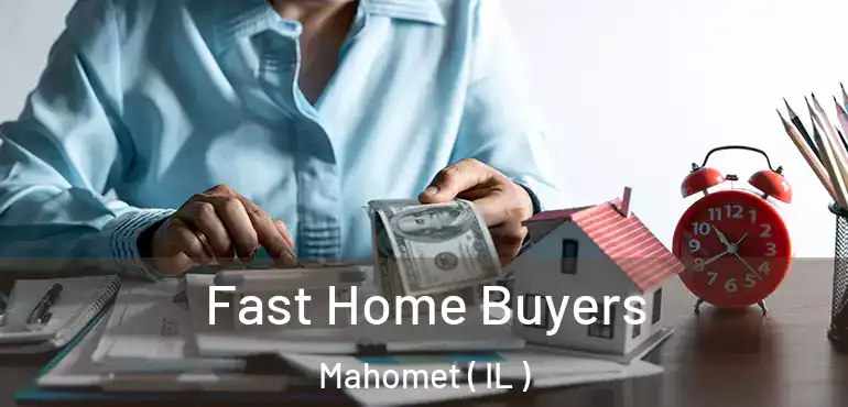  Fast Home Buyers Mahomet ( IL )