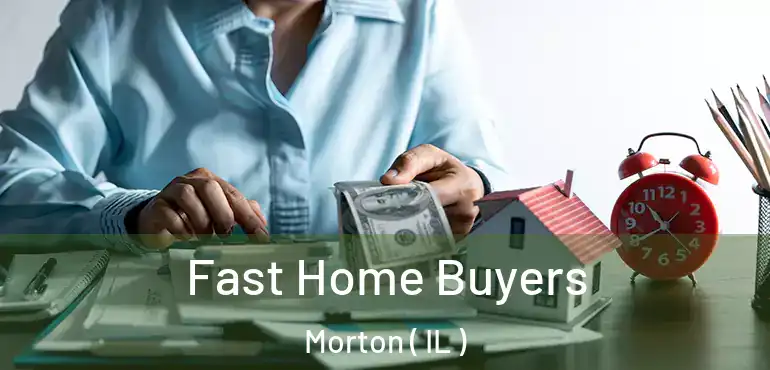  Fast Home Buyers Morton ( IL )