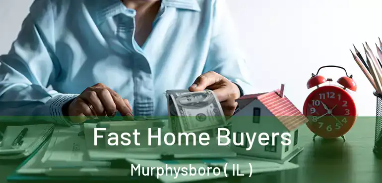  Fast Home Buyers Murphysboro ( IL )
