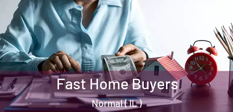  Fast Home Buyers Normal ( IL )