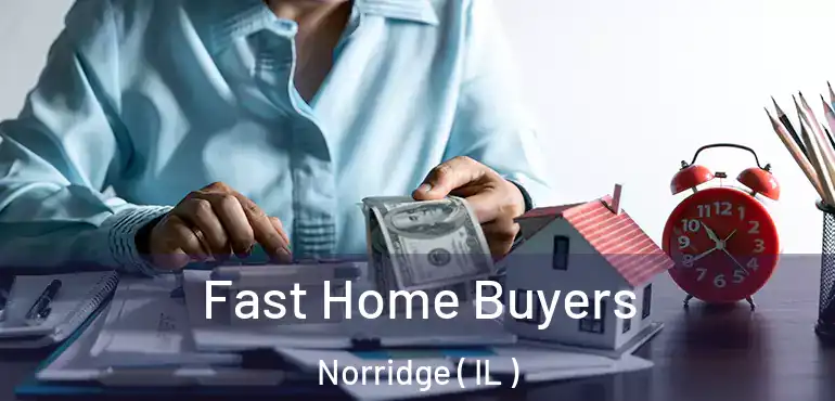  Fast Home Buyers Norridge ( IL )