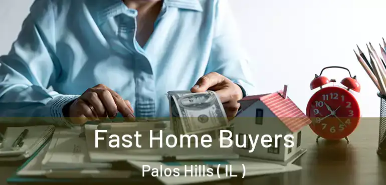  Fast Home Buyers Palos Hills ( IL )