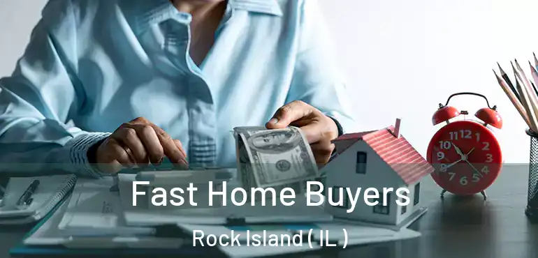  Fast Home Buyers Rock Island ( IL )