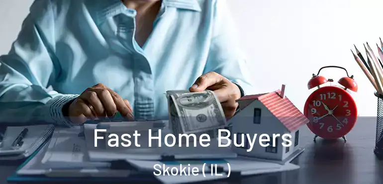  Fast Home Buyers Skokie ( IL )