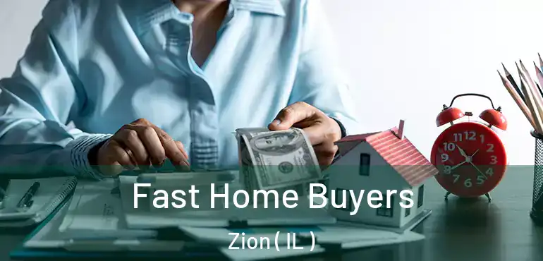  Fast Home Buyers Zion ( IL )