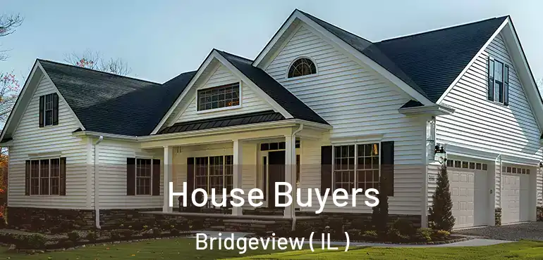  House Buyers Bridgeview ( IL )
