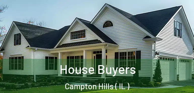  House Buyers Campton Hills ( IL )