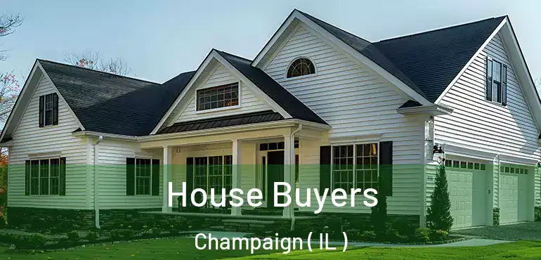  House Buyers Champaign ( IL )
