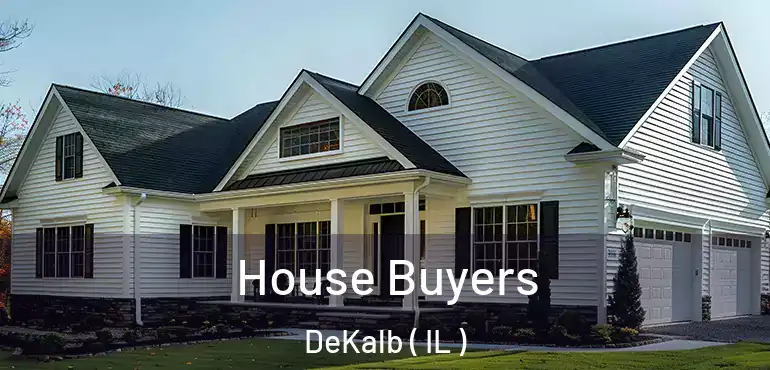  House Buyers DeKalb ( IL )