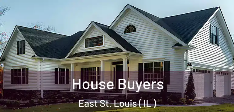 House Buyers East St. Louis ( IL )