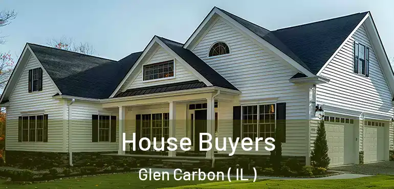  House Buyers Glen Carbon ( IL )