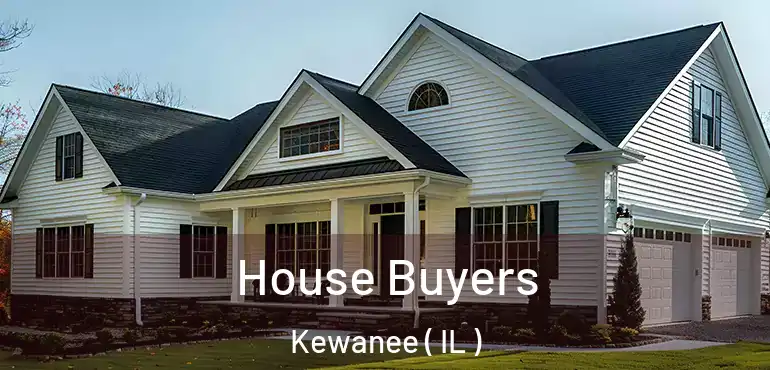  House Buyers Kewanee ( IL )