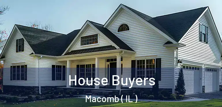 House Buyers Macomb ( IL )