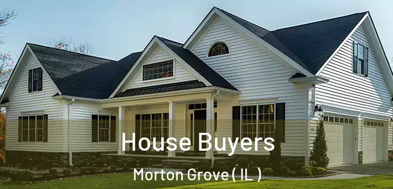  House Buyers Morton Grove ( IL )