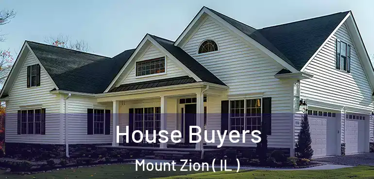  House Buyers Mount Zion ( IL )