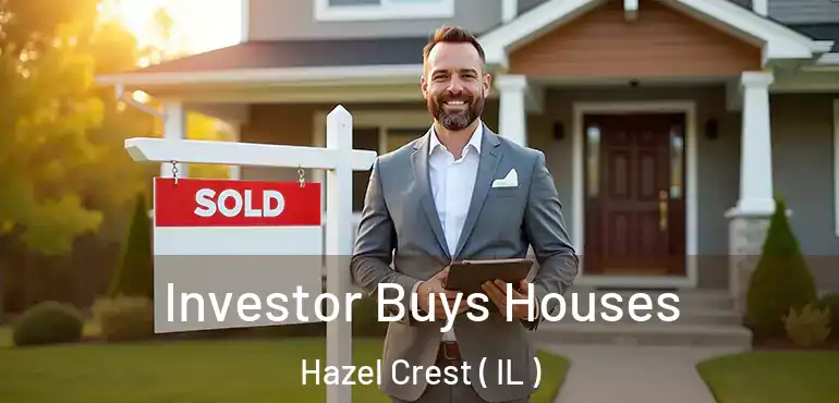  Investor Buys Houses Hazel Crest ( IL )
