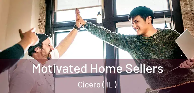  Motivated Home Sellers Cicero ( IL )