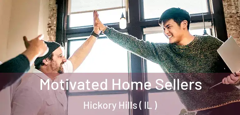  Motivated Home Sellers Hickory Hills ( IL )