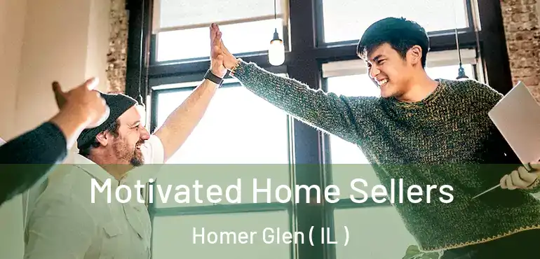  Motivated Home Sellers Homer Glen ( IL )