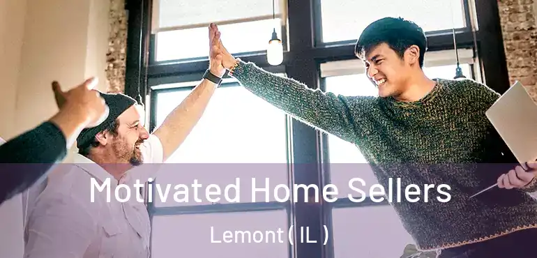  Motivated Home Sellers Lemont ( IL )
