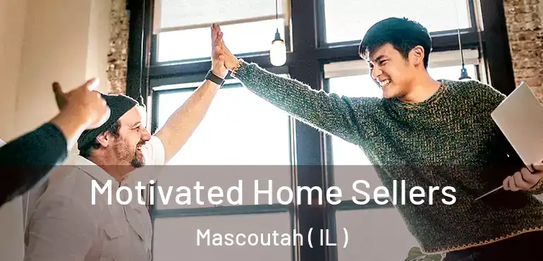  Motivated Home Sellers Mascoutah ( IL )