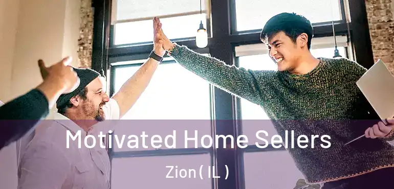  Motivated Home Sellers Zion ( IL )