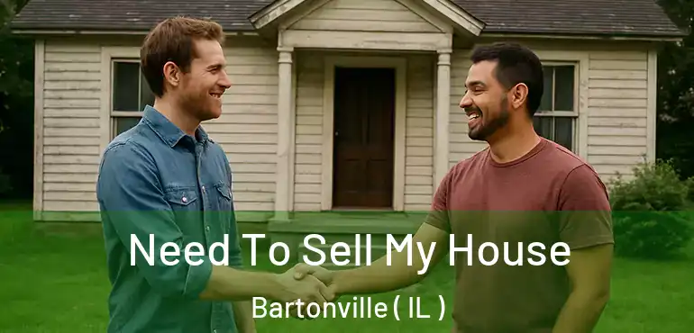  Need To Sell My House Bartonville ( IL )