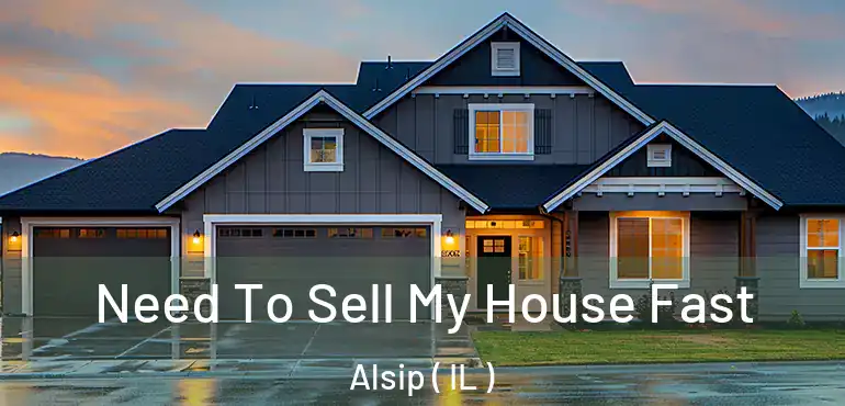  Need To Sell My House Fast Alsip ( IL )