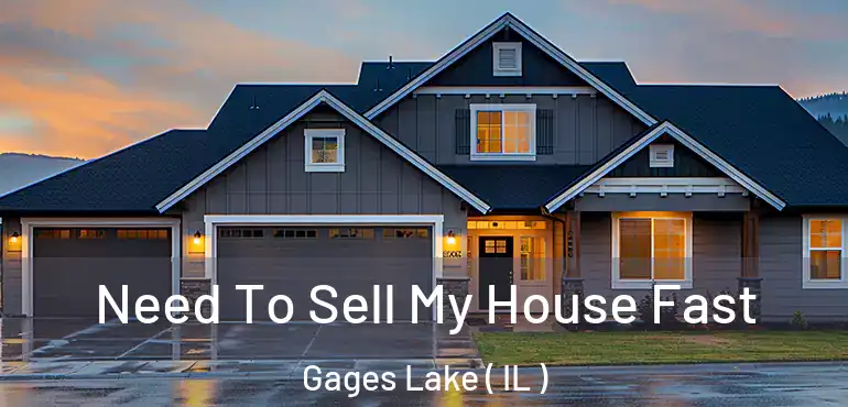  Need To Sell My House Fast Gages Lake ( IL )