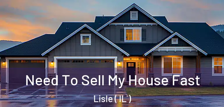  Need To Sell My House Fast Lisle ( IL )