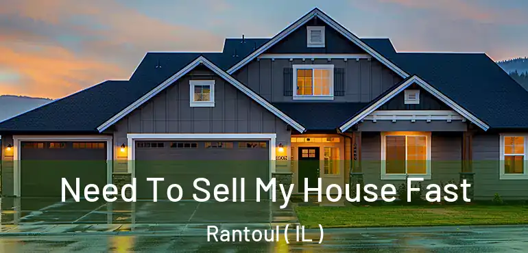  Need To Sell My House Fast Rantoul ( IL )