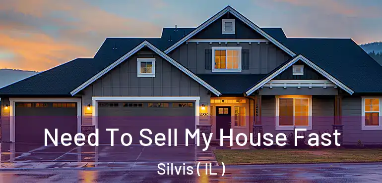  Need To Sell My House Fast Silvis ( IL )
