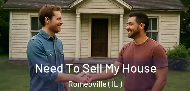  Need To Sell My House Romeoville ( IL )