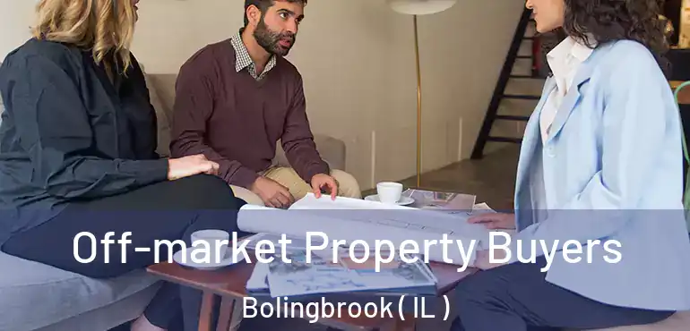  Off-market Property Buyers Bolingbrook ( IL )