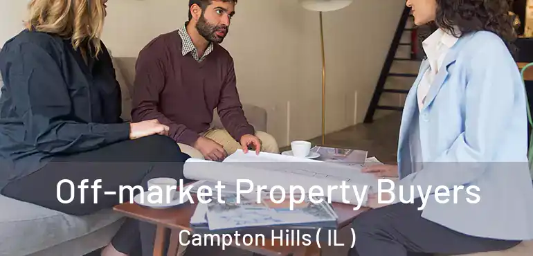  Off-market Property Buyers Campton Hills ( IL )